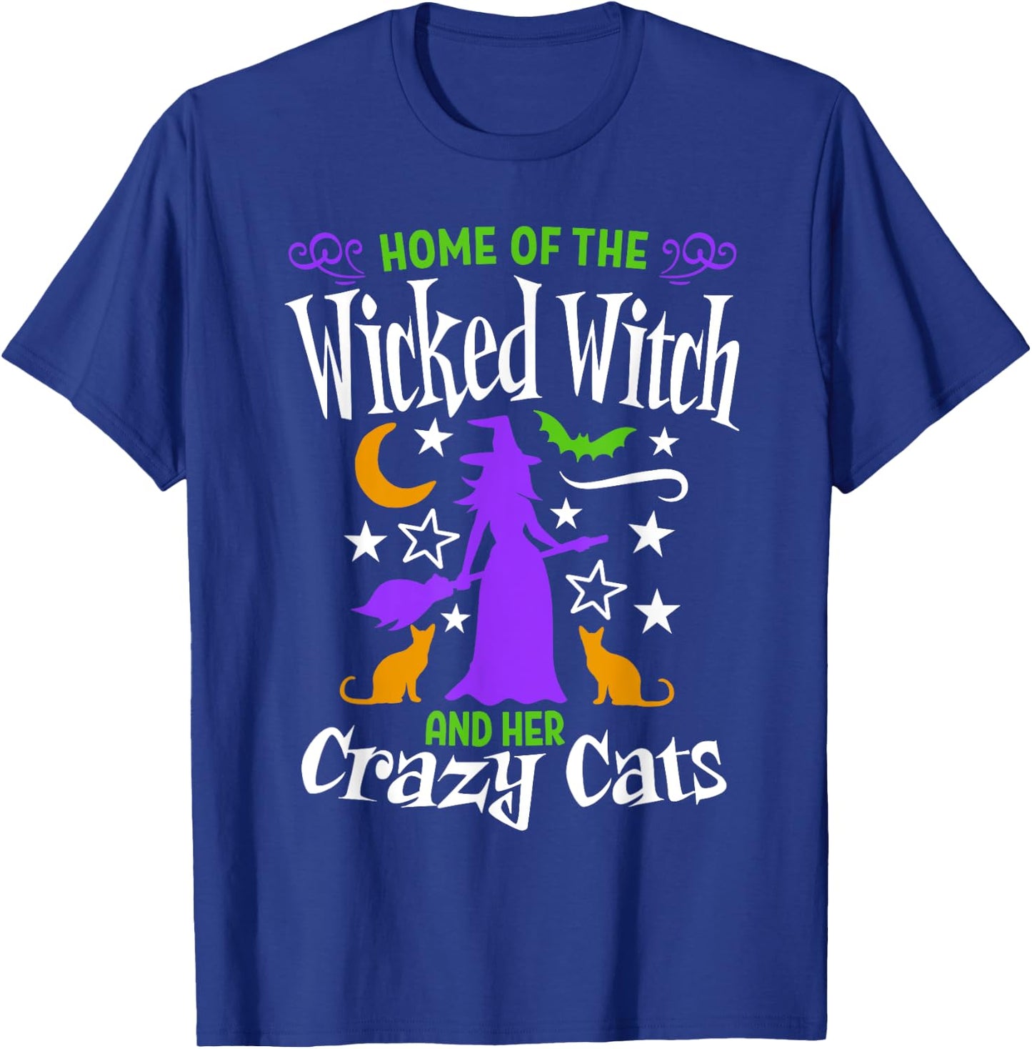 Home Of The Wicked Witch And Crazy Cats Easy Funny Halloween T-Shirt - T-Shirt | Royal