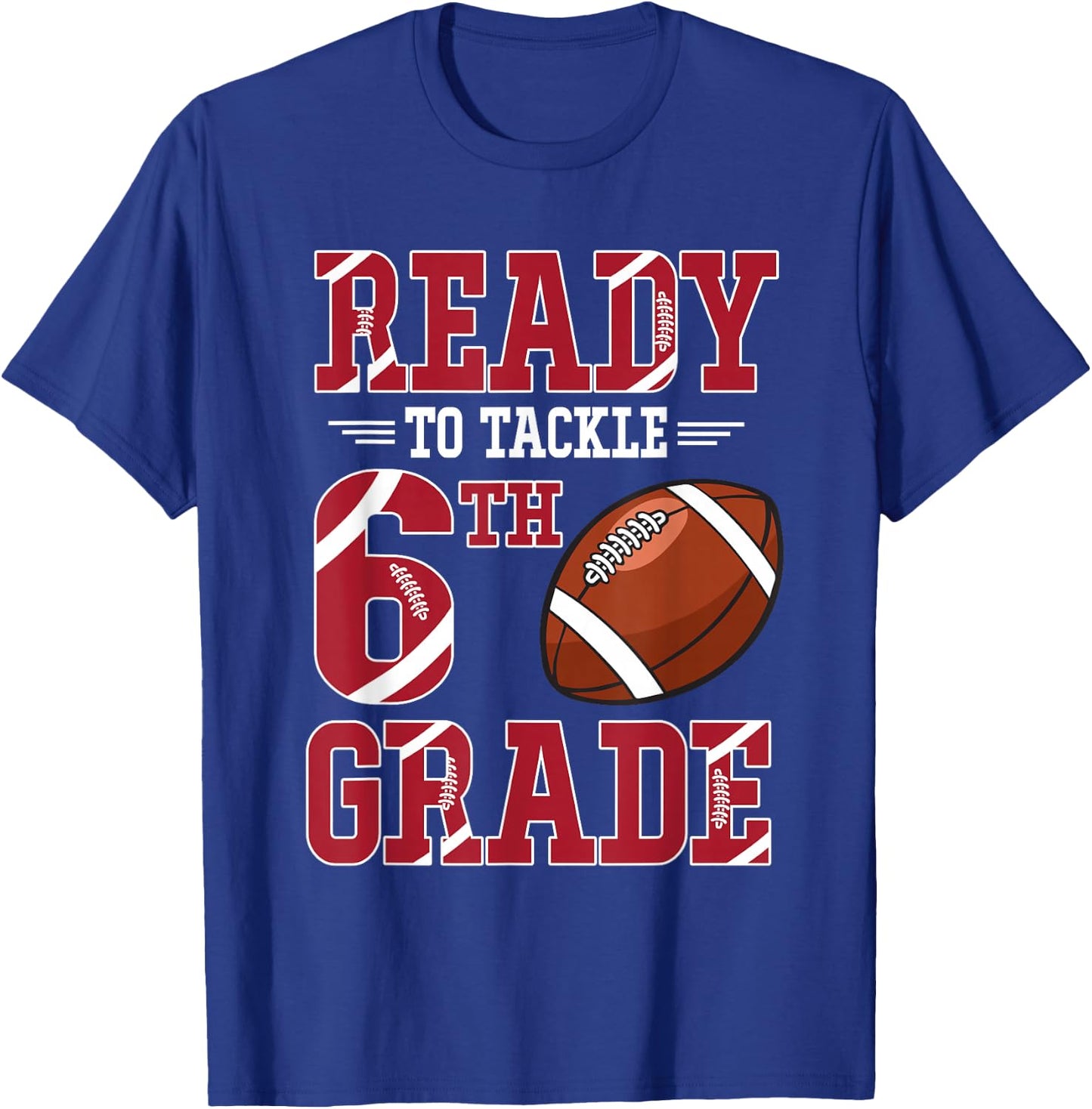 Ready To Tackle 6th Grade Football Kids Boys Back To School T-Shirt - T-Shirt | Royal