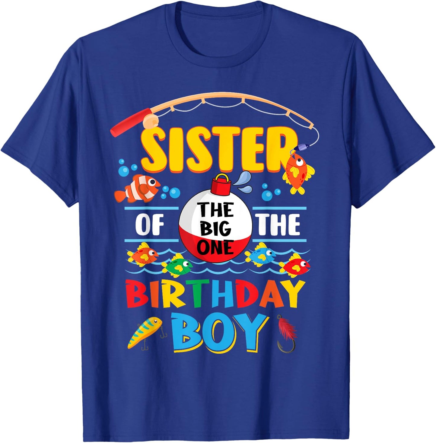 Sister of The Big One Fishing 1st Birthday Ofishally Family T-Shirt - T-Shirt | Royal