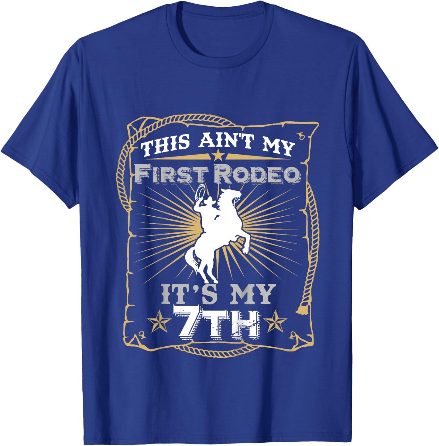 Funny Ain't My First Rodeo 7th Birthday For Kids T-Shirt - T-Shirt | Royal