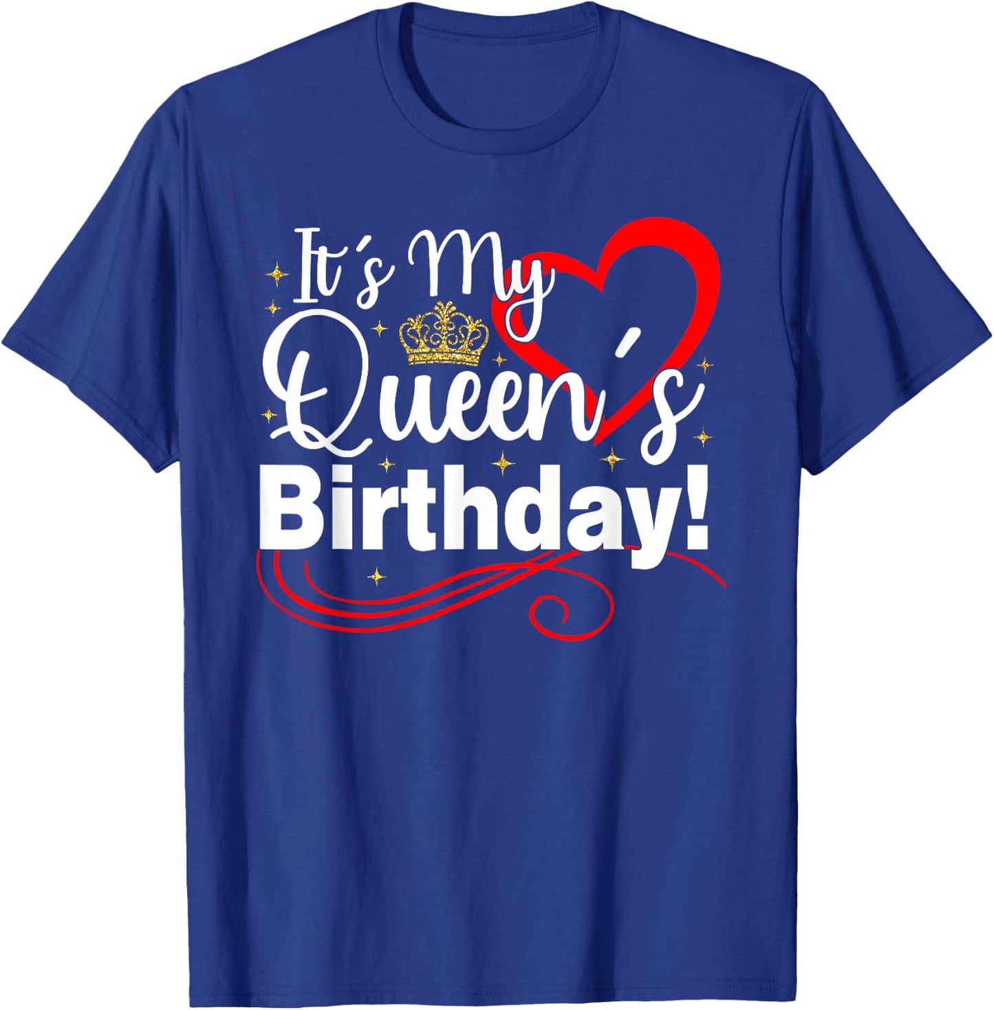 It's My Queen's Birthday Women Men Couples Matching Birthday T-Shirt - T-Shirt | Royal