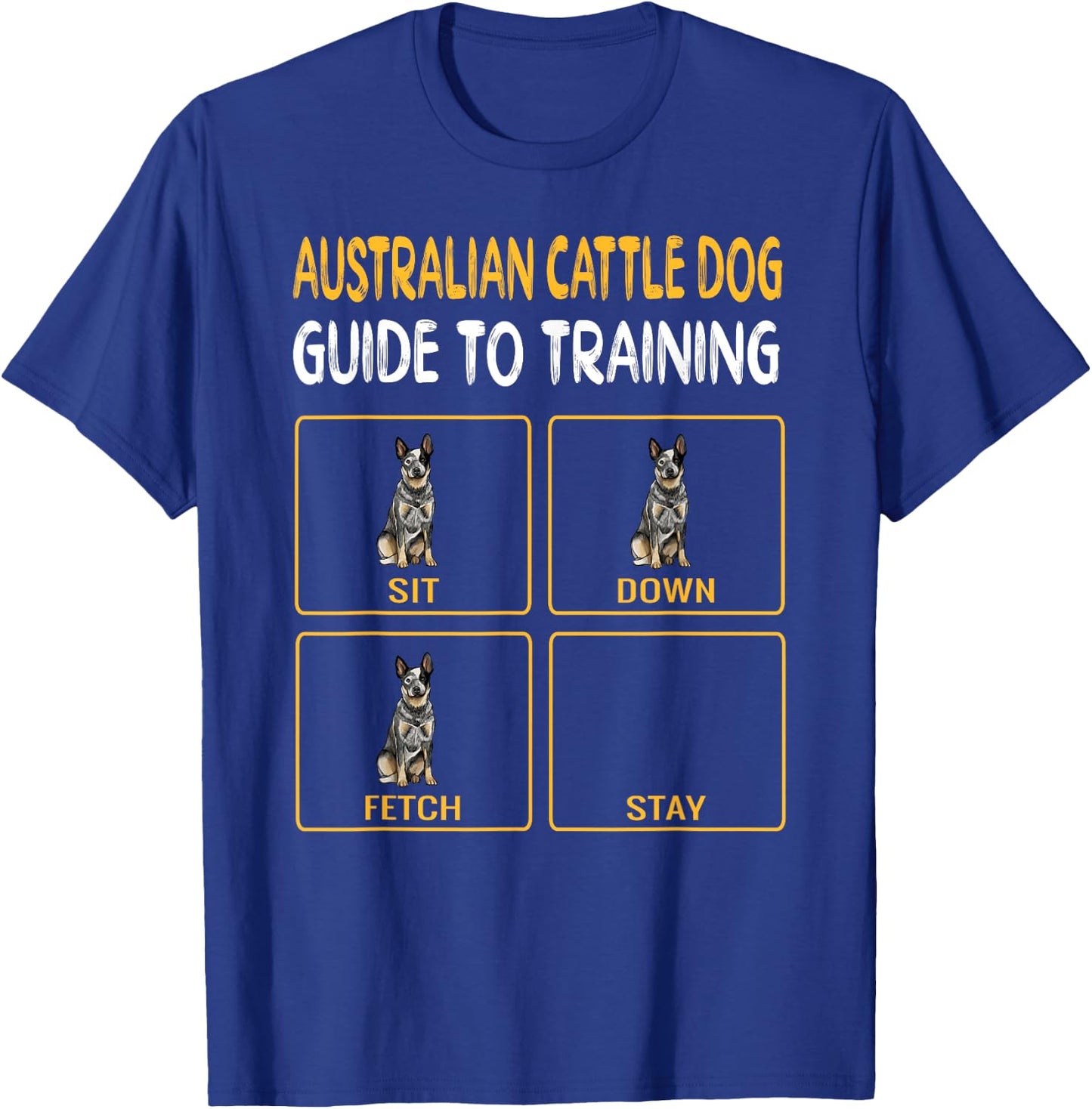 Funny Australian Cattle Dog Guide To Training Dog Obedience T-Shirt - T-Shirt | Royal