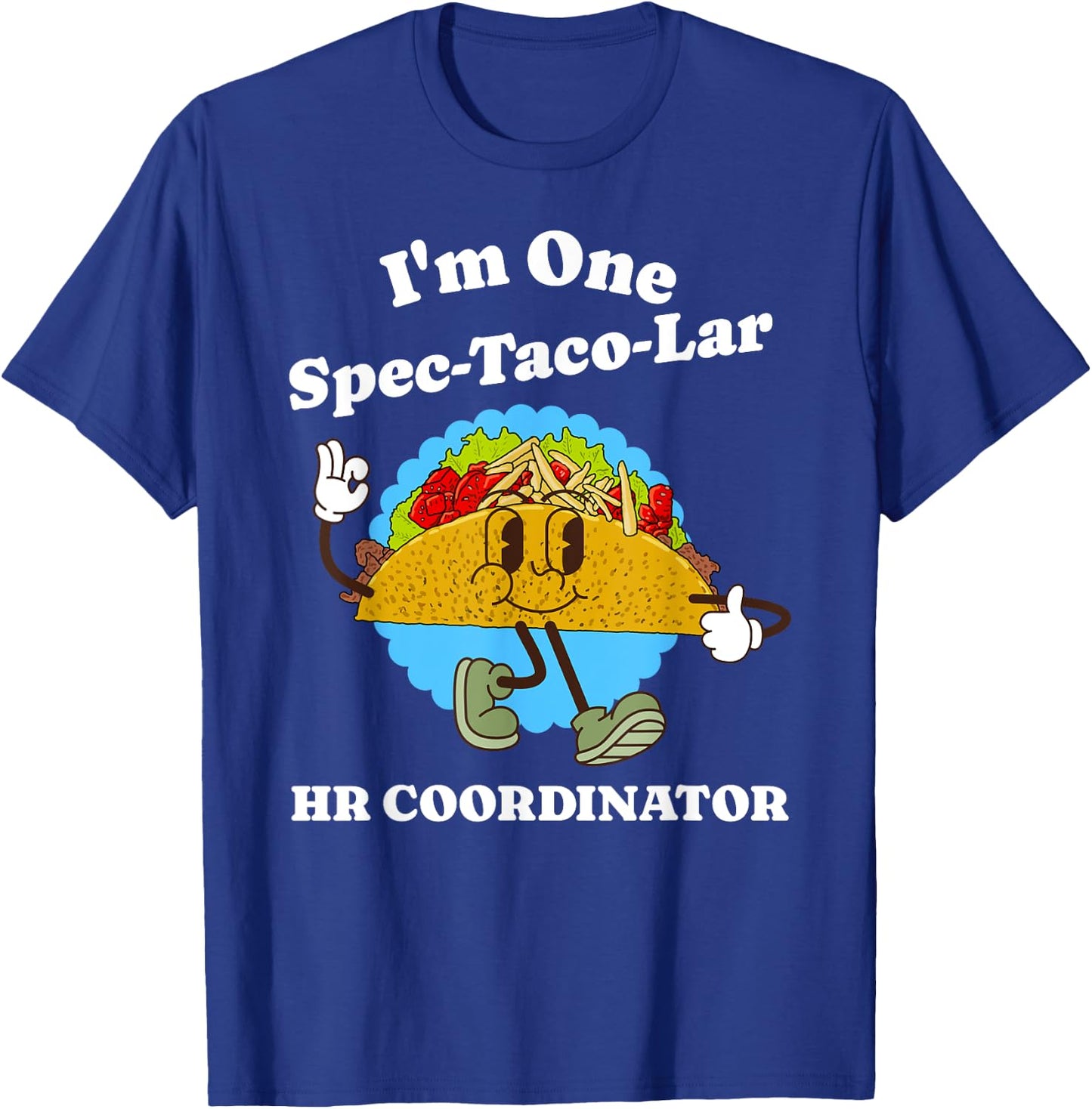 HR Coordinator Appreciation Taco Pun Funny Quote Profession T-Shirt - T-Shirt | Royal