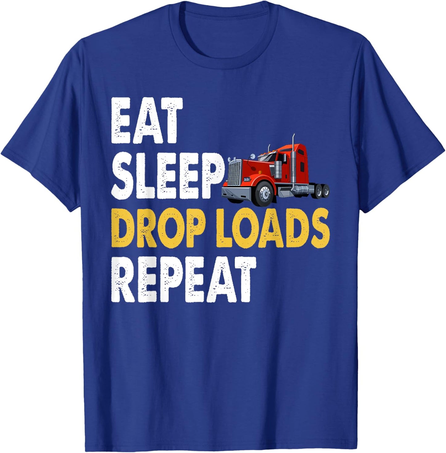 Funny Truck Driver Joke Saying Trucker T-Shirt - T-Shirt | Royal