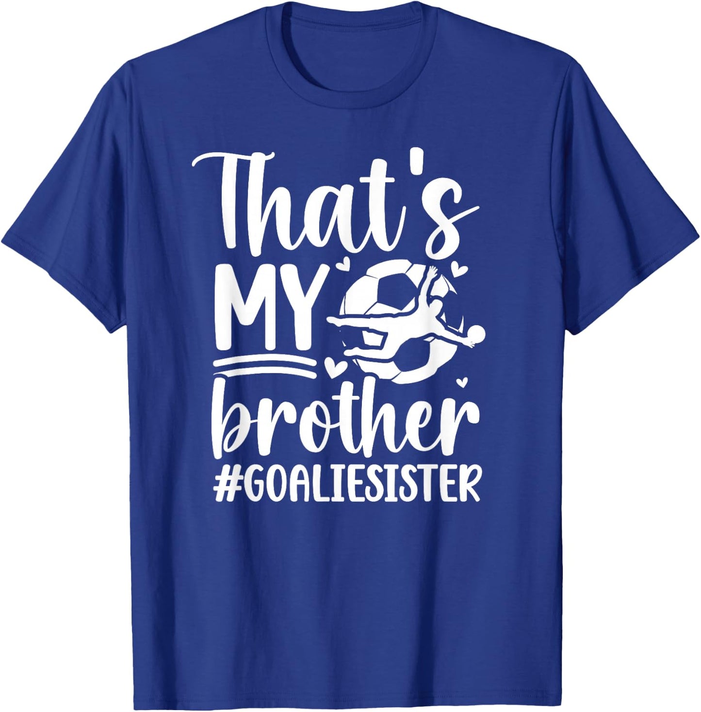 Proud Soccer Goalie Sister Of A Soccer Goalkeeper Sister T-Shirt - T-Shirt | Royal
