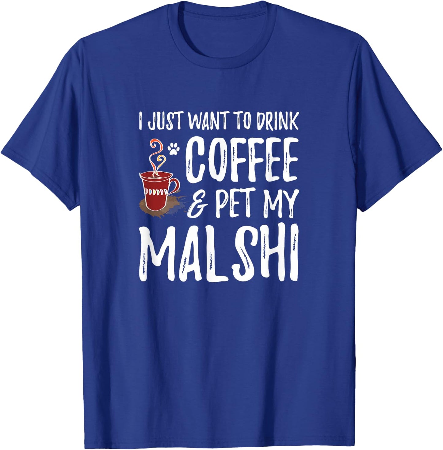 Coffee and Malshi for Mal-shi Dog Mom T-Shirt - T-Shirt | Royal