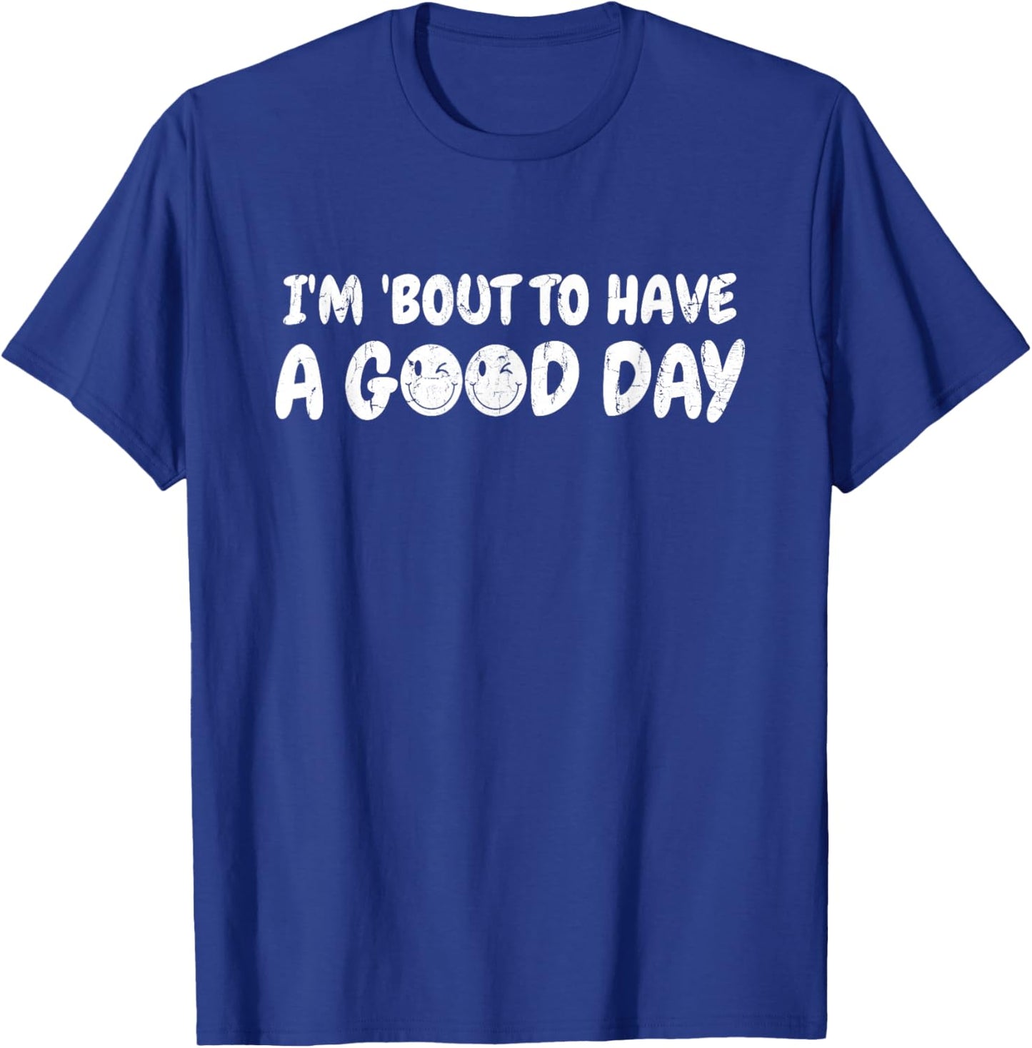 I'm 'bout To Have A Good Day, Christian - Front and Back T-Shirt - T-Shirt | Royal