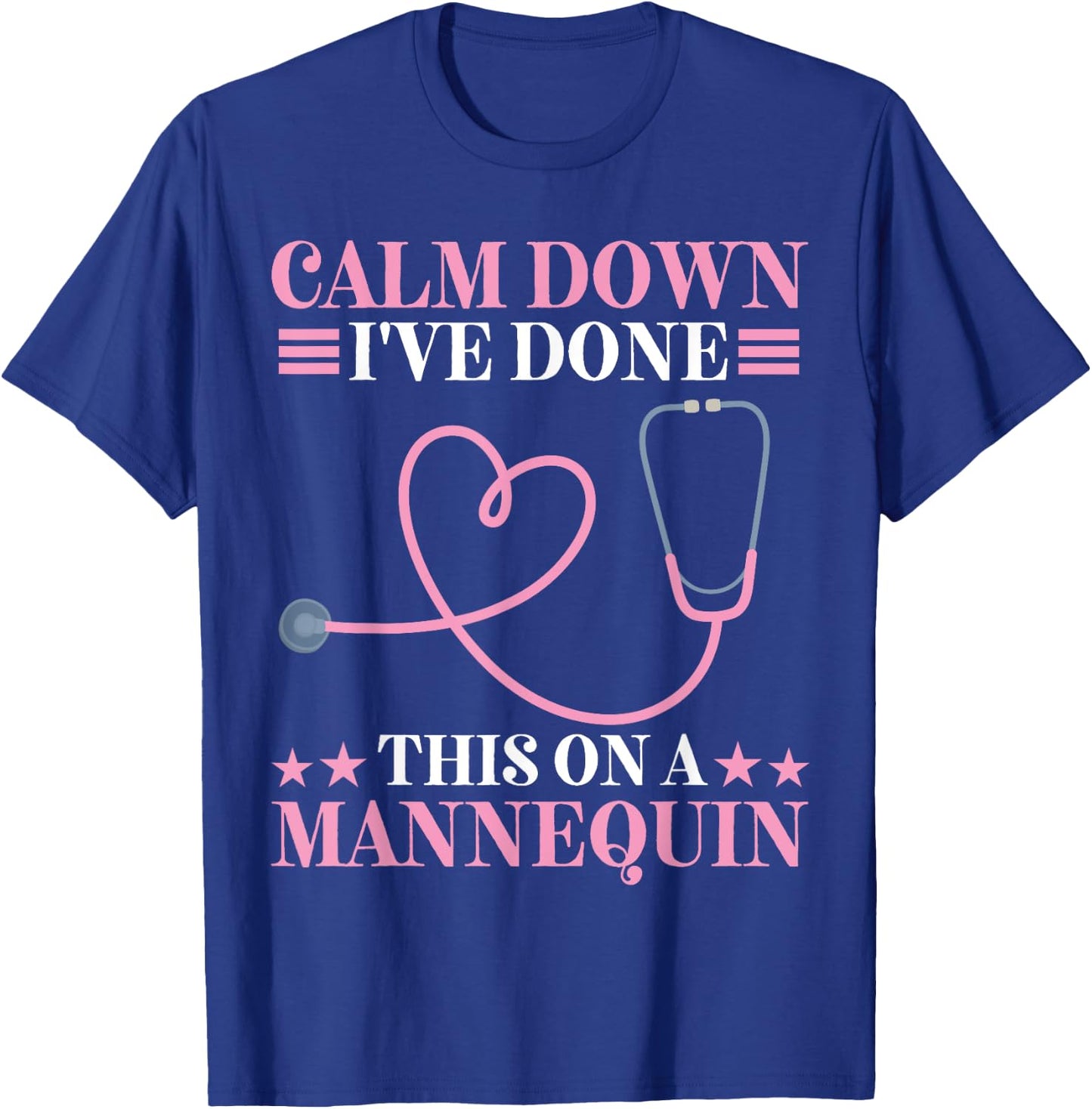 Calm Down I've Done This On A Mannequin EMT T-Shirt - T-Shirt | Royal