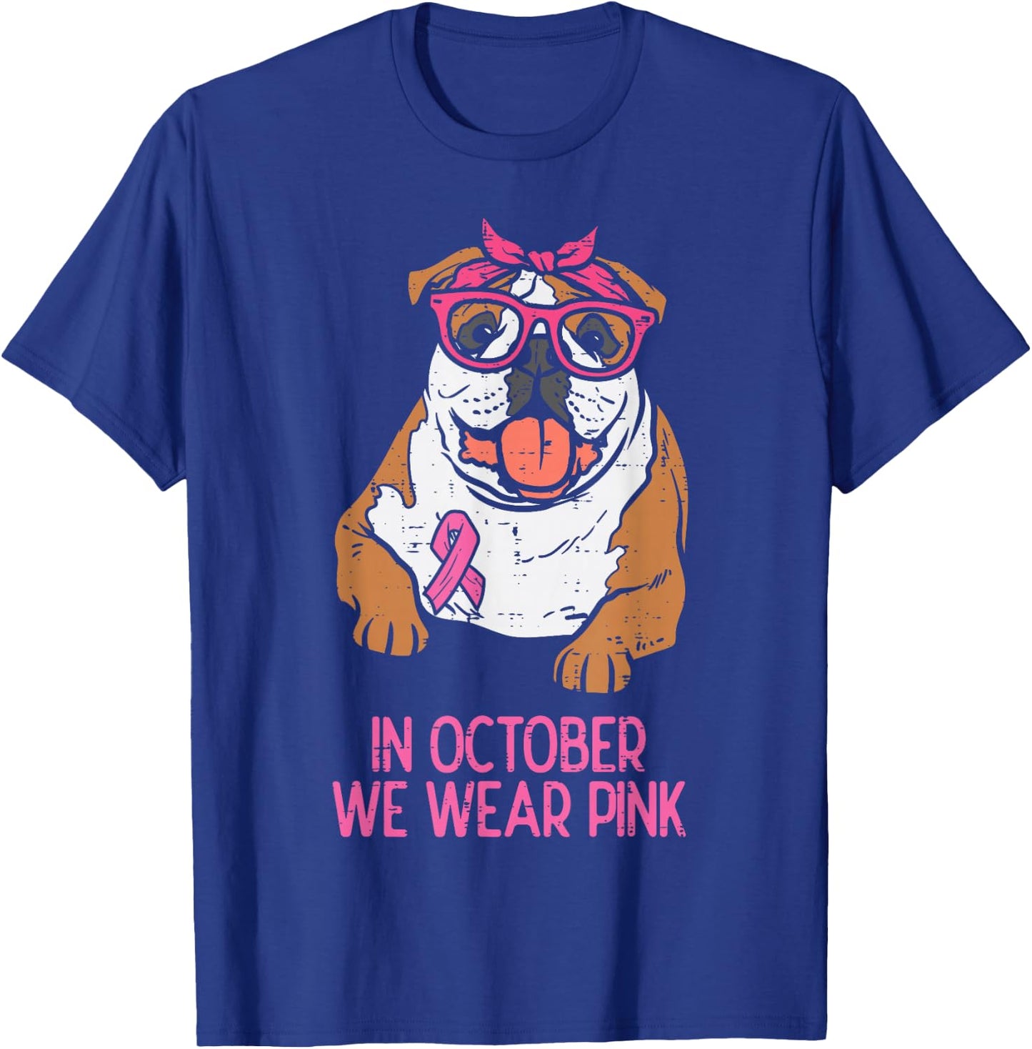 October We Wear Pink English Bulldog Breast Cancer Awareness T-Shirt - T-Shirt | Royal