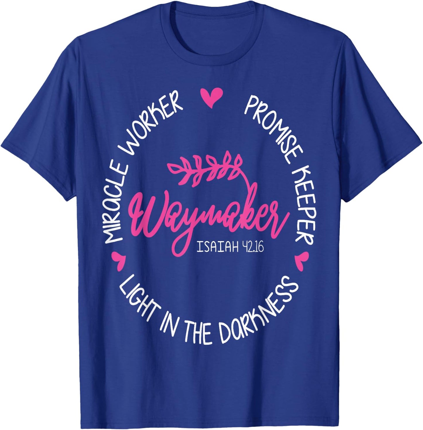 Waymaker Miracle Worker Promise Keeper Isaiah 42:16 T-Shirt - T-Shirt | Royal