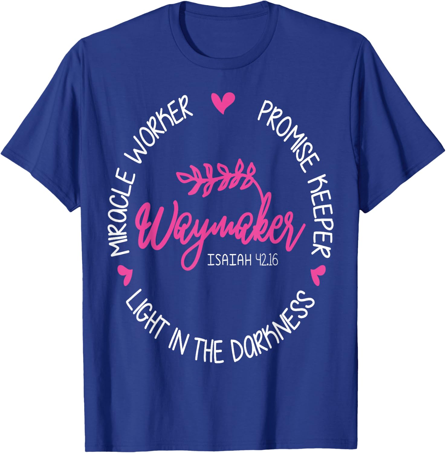 Waymaker Miracle Worker Promise Keeper Isaiah 42:16 T-Shirt - T-Shirt | Royal