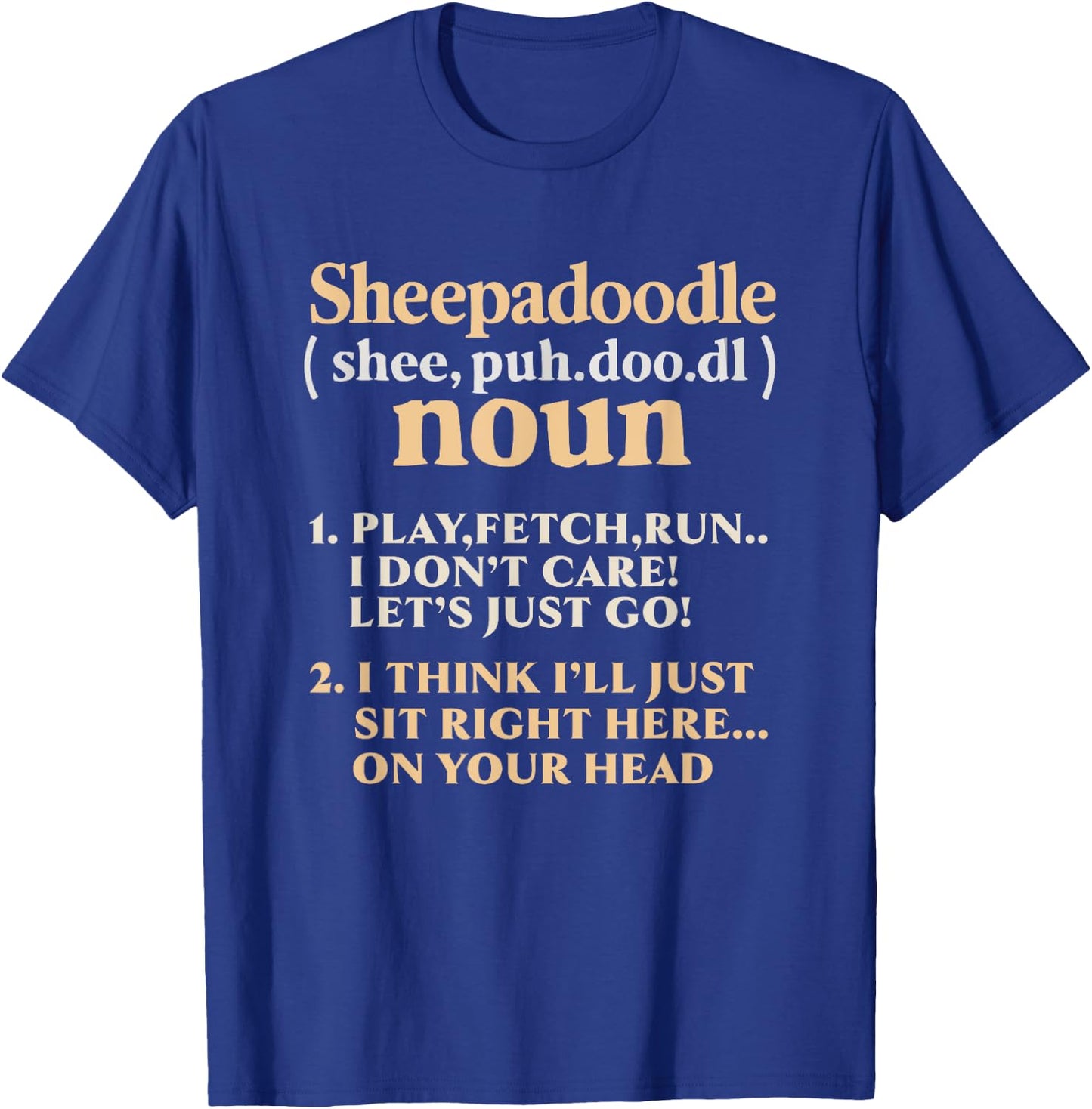 Sheepadoodle Quote Dog Lover Puppy Sheepdog Poodle Men Women T-Shirt - T-Shirt | Royal