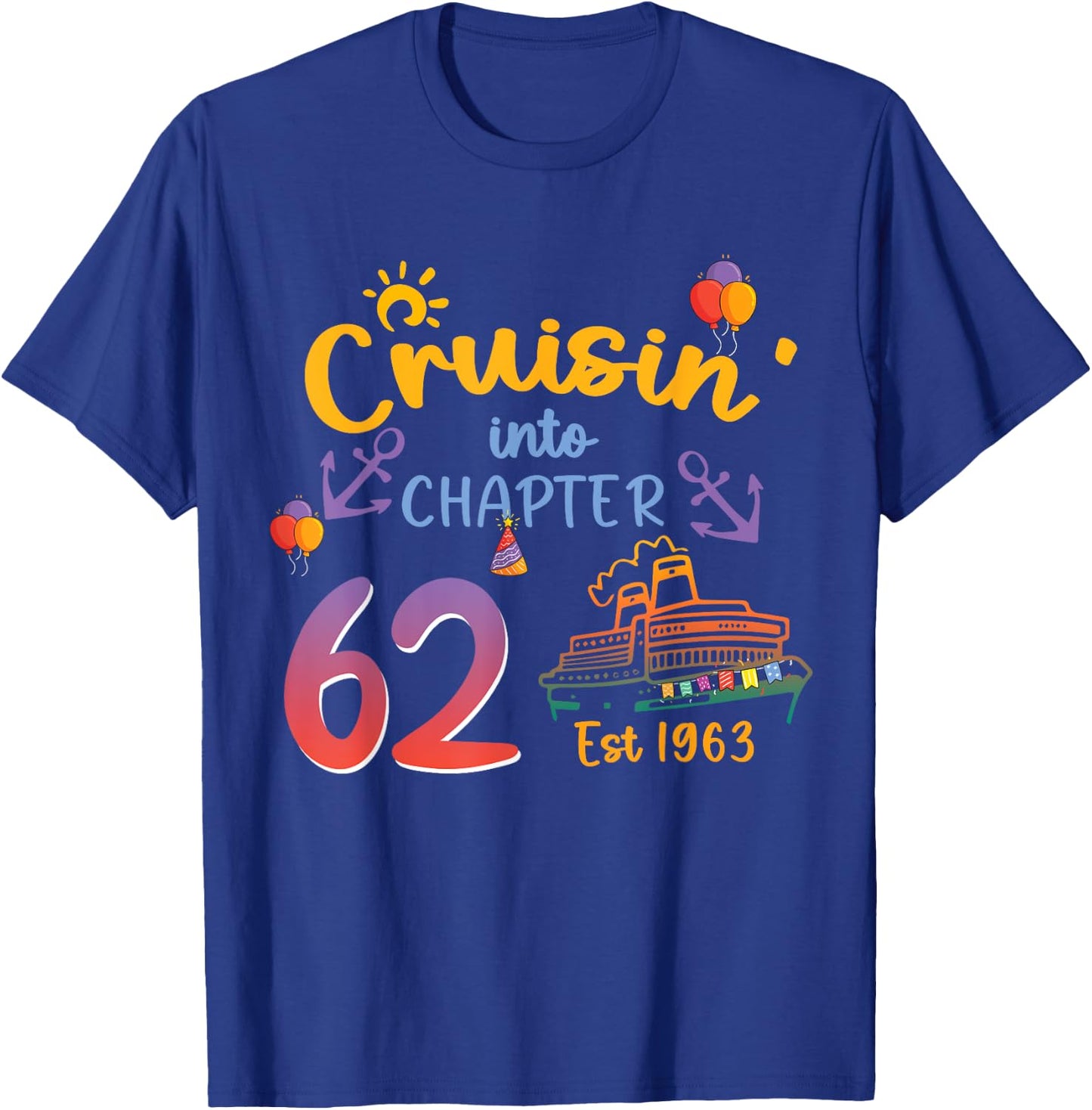 Cruisin into Chapter 62 Est 1963 62nd Birthday Cruise T-Shirt - T-Shirt | Royal