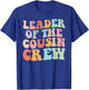 Leader of the Cousin Crew Retro Graphic – Fun Cousin Group T-Shirt - T-Shirt | Royal