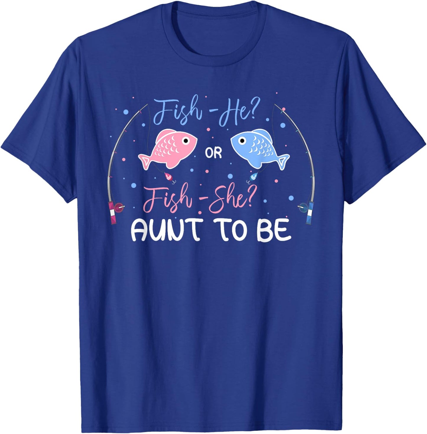 Fish-He Or Fish-She Aunt To Be Gender Reveal Baby Shower T-Shirt - T-Shirt | Royal