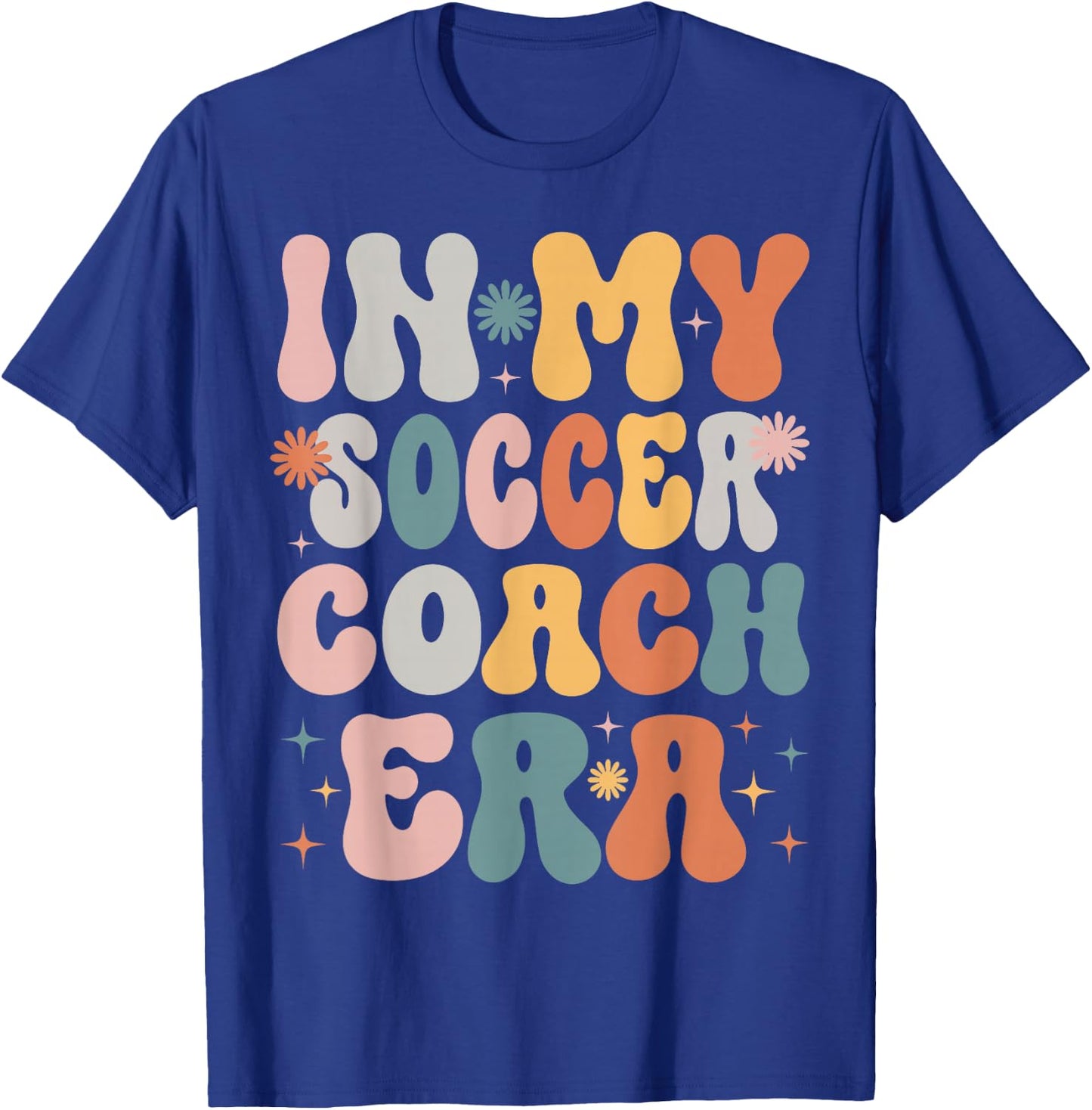 In My Soccer Coach Era Funny Women Christmas Presents T-Shirt - T-Shirt | Royal