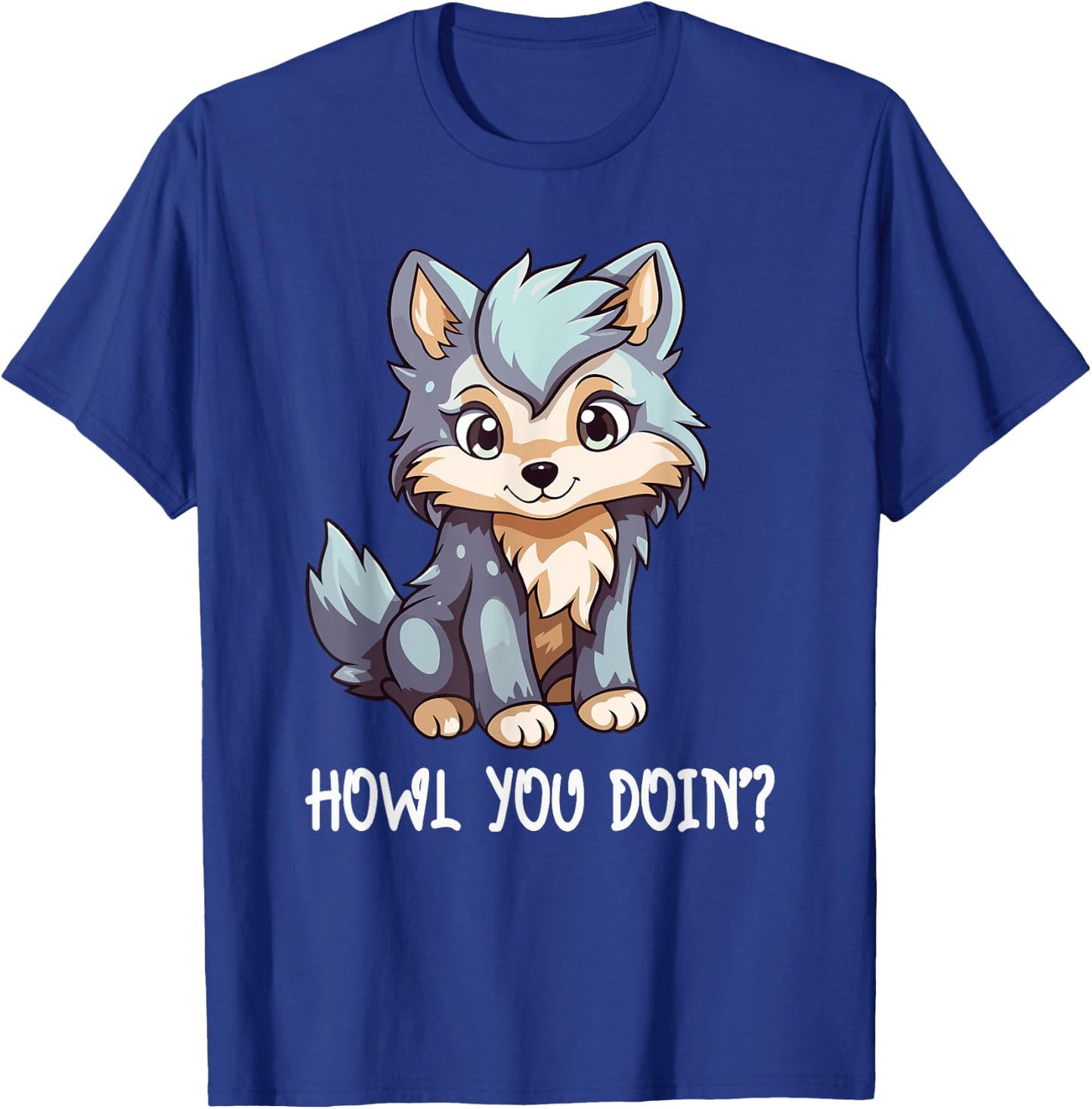 Howl You Doin Cute Wolf Puppy Love Wolves Funny Saying Girls T-Shirt - T-Shirt | Royal