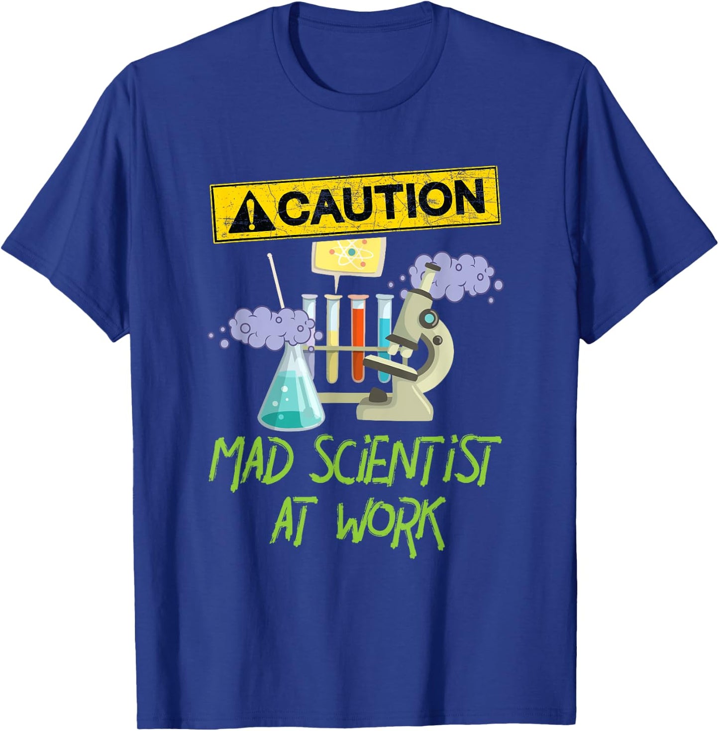 Caution Mad Scientist At Work Funny Science Scientist's T-Shirt - T-Shirt | Royal
