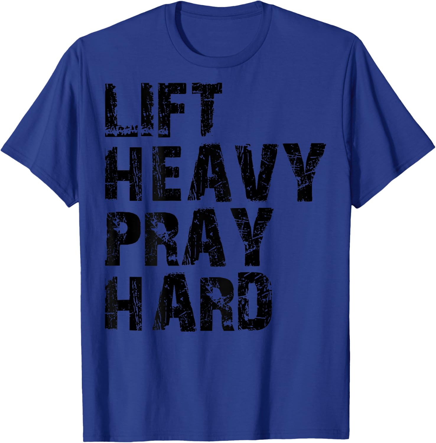 Lift Heavy Pray Hard, Gym Christian Gift Christian T-Shirt - T-Shirt | Royal