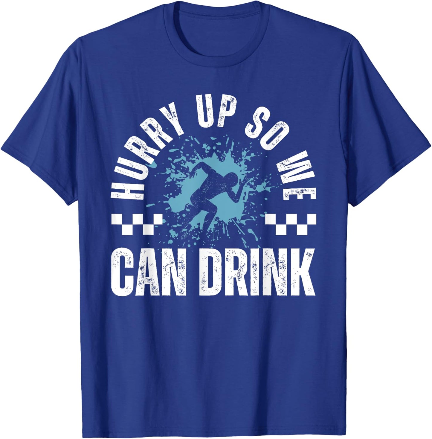 Vintage Hurry Up So We Can Drink Marathon Running T-Shirt - T-Shirt | Royal