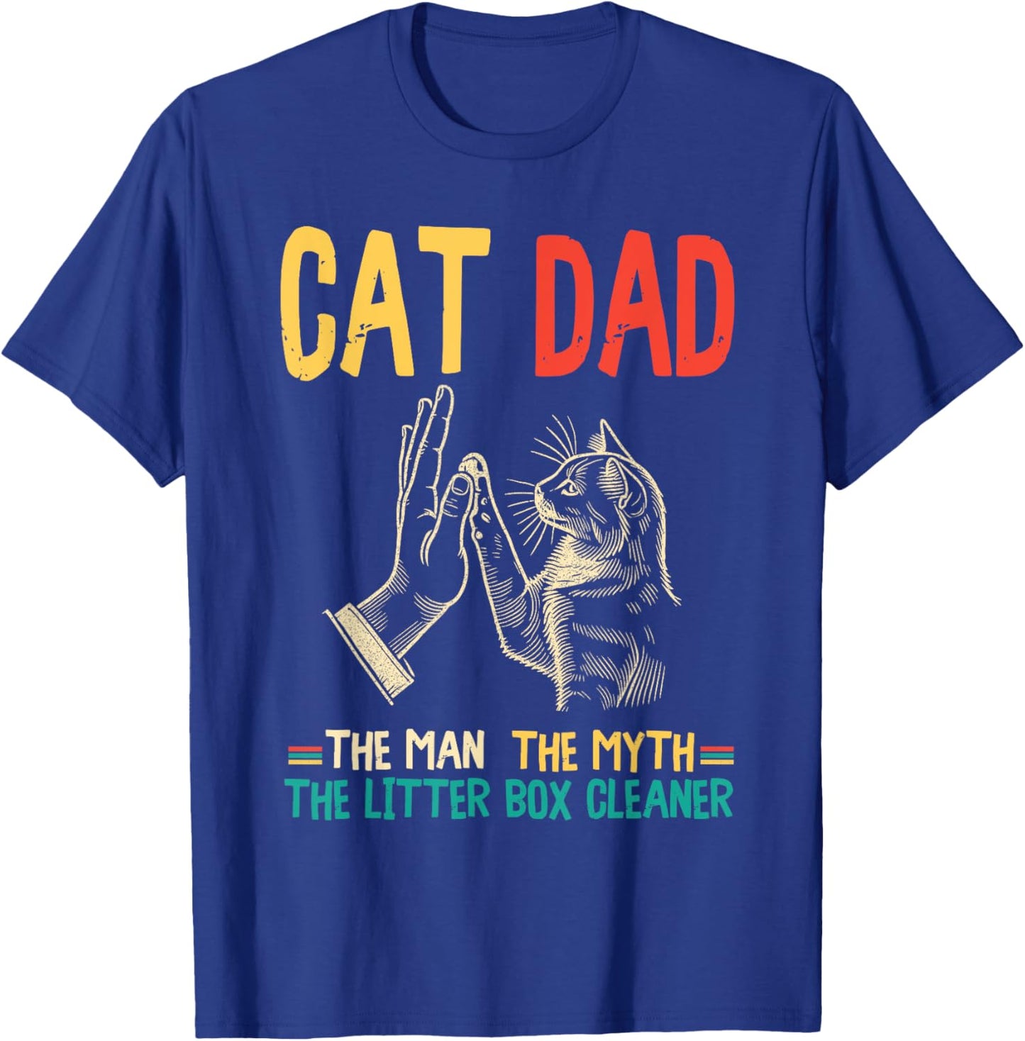 Cat Dad The Man The Myth The Box Cleaner Father's Day Retro T-Shirt - T-Shirt | Royal
