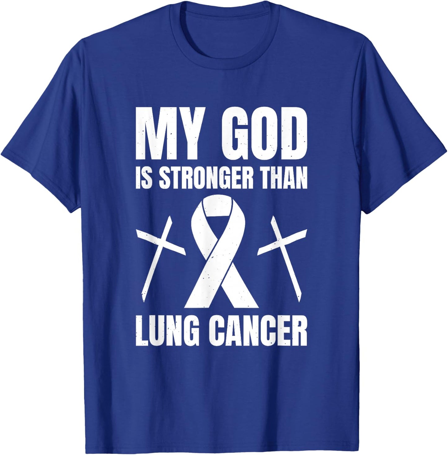 My God Is Stronger Than Lung Cancer T-Shirt - T-Shirt | Royal