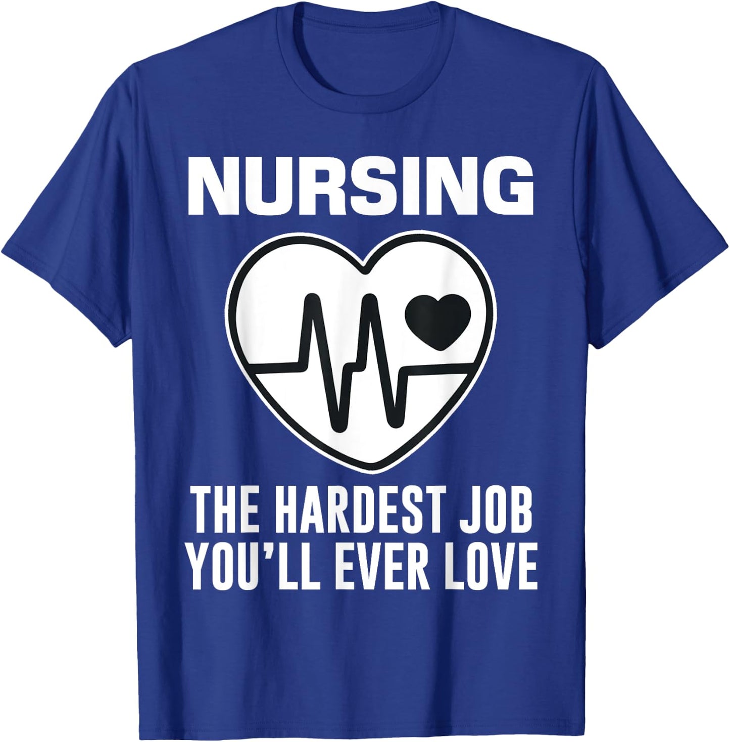 Funny Nurse The Hardest Job You'll Love LPN RN CNA Nursing T-Shirt - T-Shirt | Royal