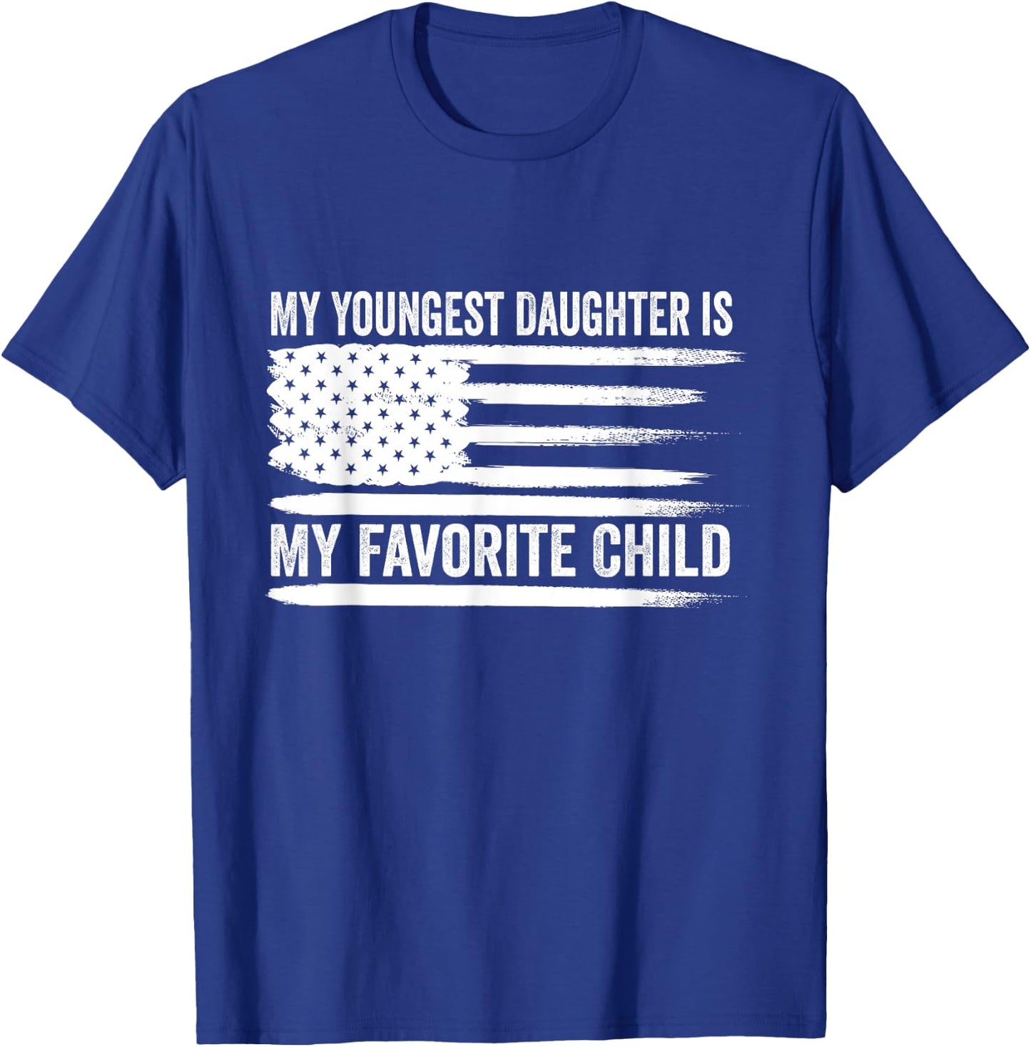 My Youngest Daughter is My Favorite Child T-Shirt - T-Shirt | Royal