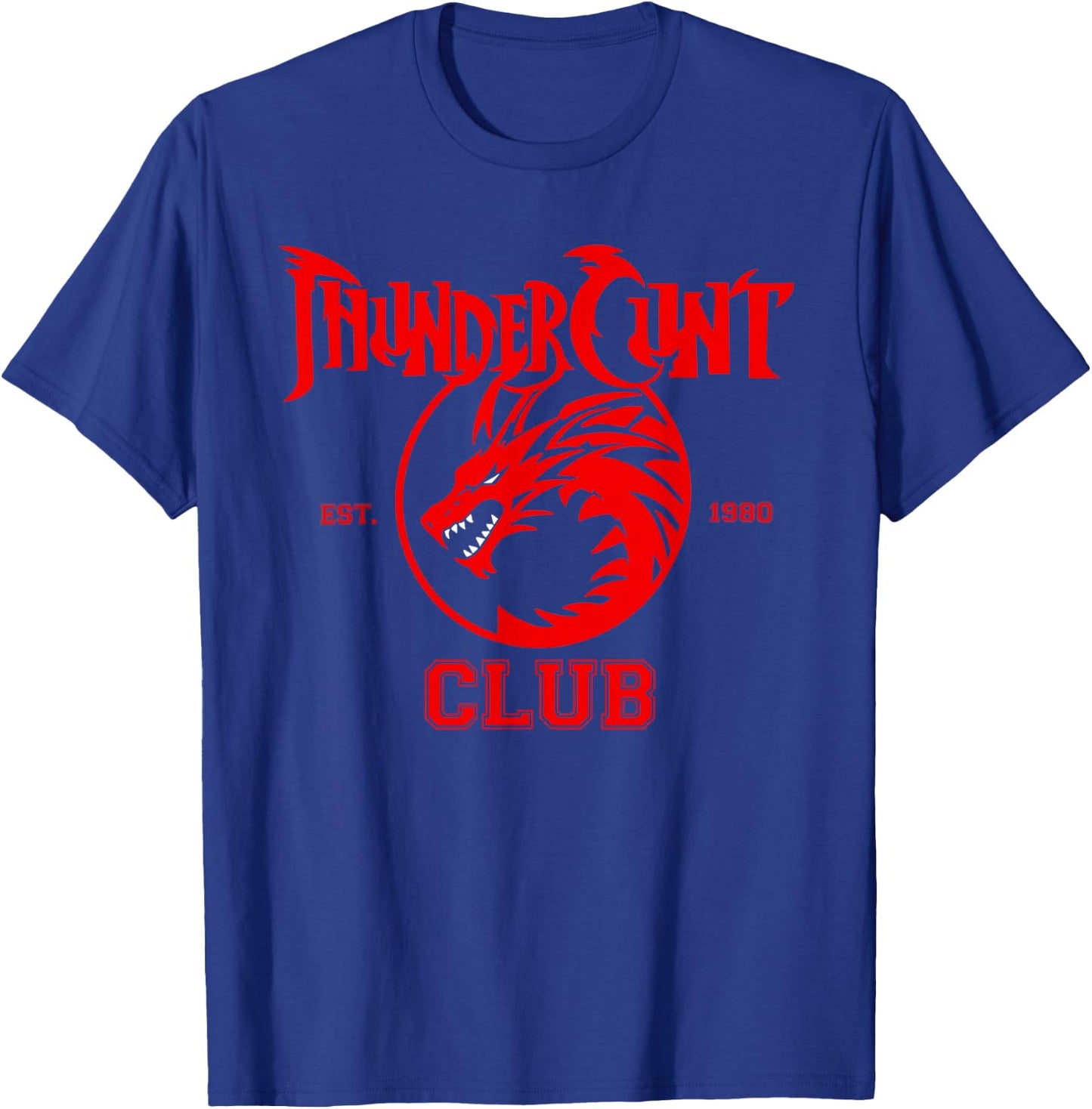 GoodLife Graphix ThunderCunt Club since 1980 , Small, Black T-Shirt - T-Shirt | Royal