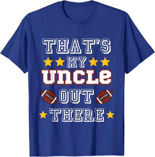 That's my Uncle Out There Football Star Lover T-Shirt - T-Shirt | Royal