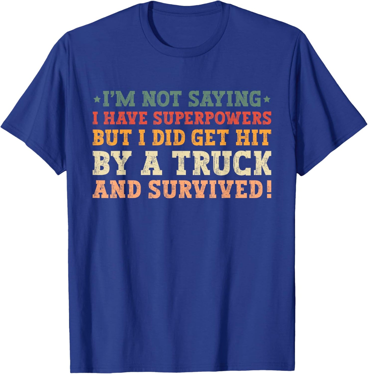 Hit By A Truck And Survived Funny Car Accident Survivor T-Shirt - T-Shirt | Royal