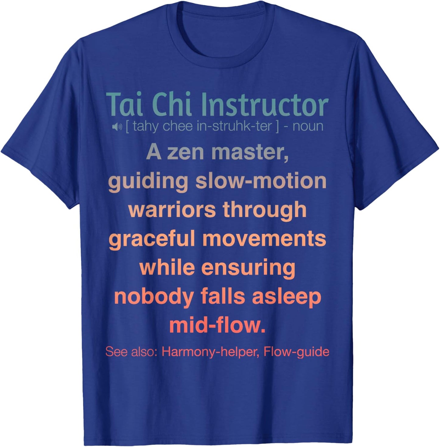 Funny Tai Chi Instructor T-Shirt - T-Shirt | Royal