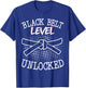 Black Belt Level Unlocked T-Shirt - T-Shirt | Royal