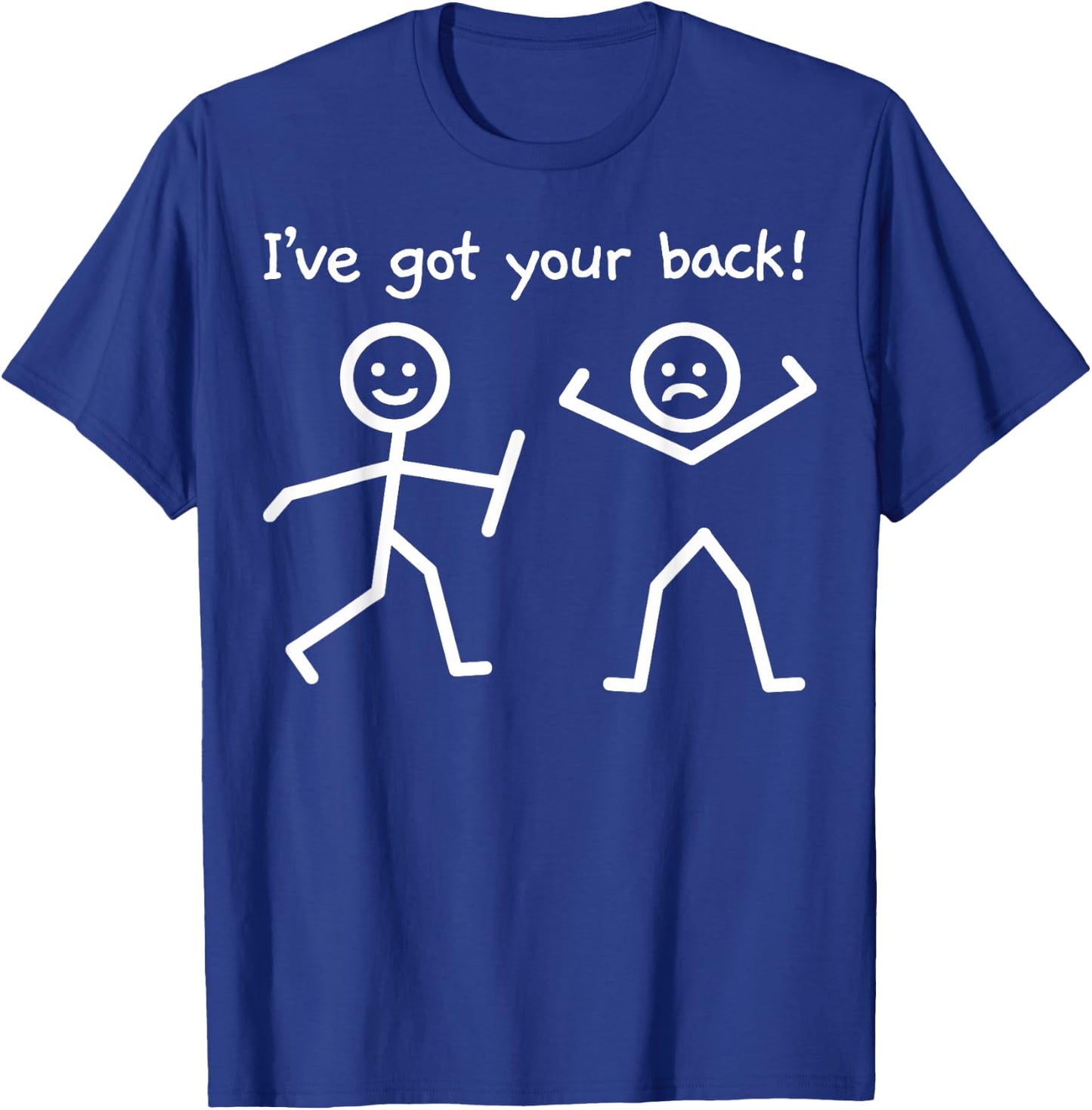 I've Got Your Back Funny Stick Figure Humor T-Shirt - T-Shirt | Royal
