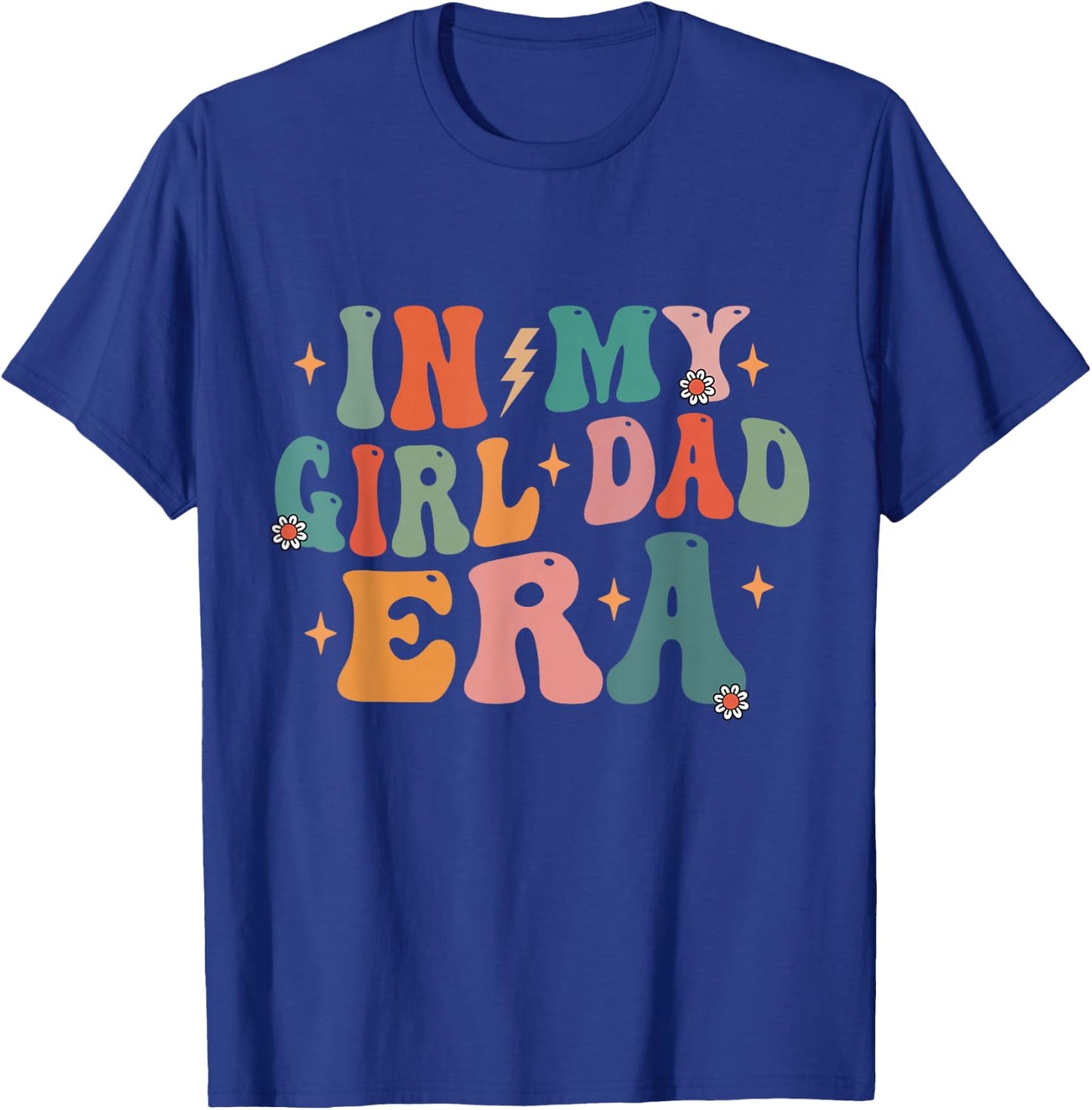 Groovy Retro in My Girl Dad Era Funny Daddy Fathers Day T-Shirt - T-Shirt | Royal