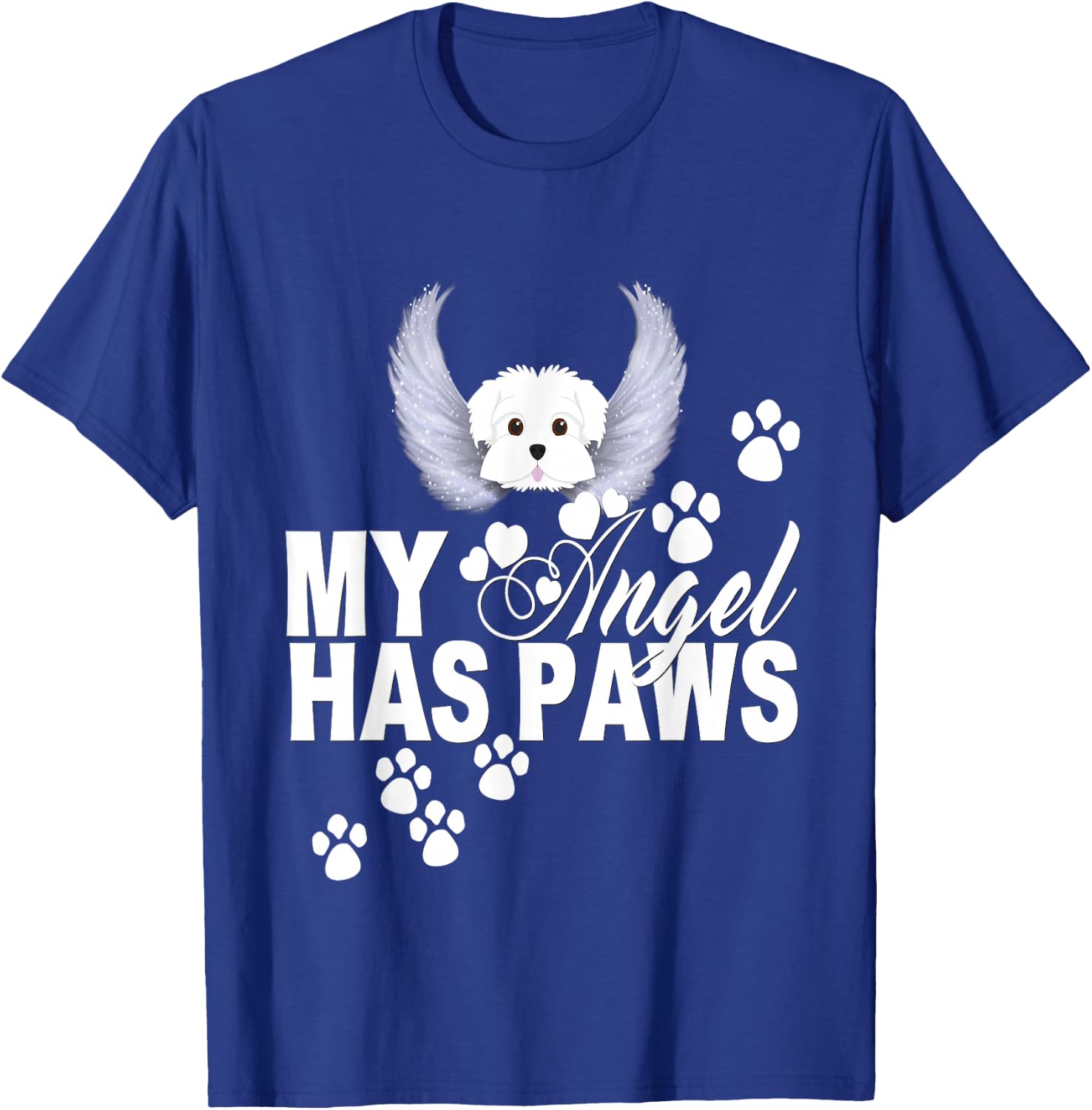 Maltese Dog Shirt My Angel Has Paws Love Memorial T-Shirt - T-Shirt | Royal