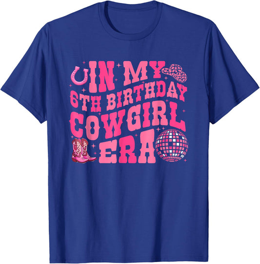In My 6 Year Old Cowgirl Era 6th Birthday Rodeo Cowgirl T-Shirt - T-Shirt | Royal