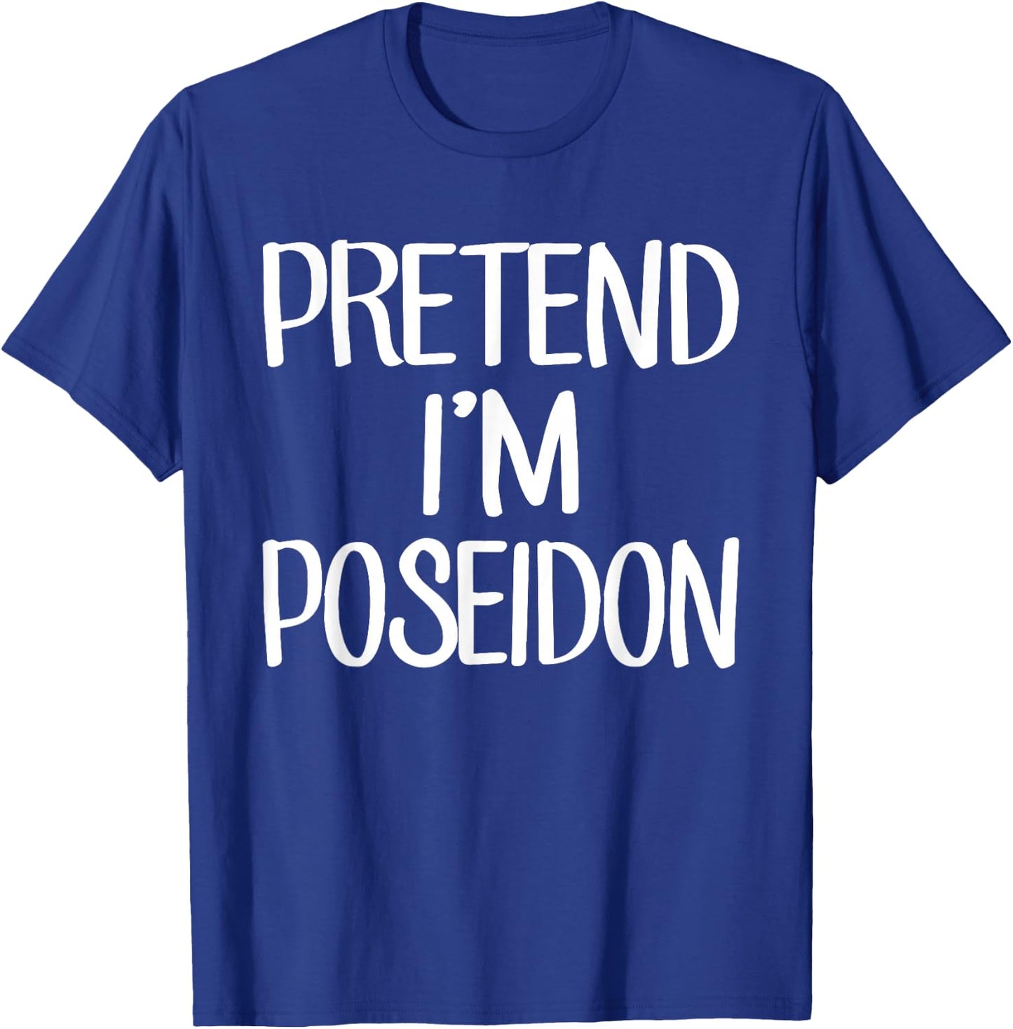 Pretend I'm A Poseidon Costume Family Lazy Easy Halloween T-Shirt - T-Shirt | Royal