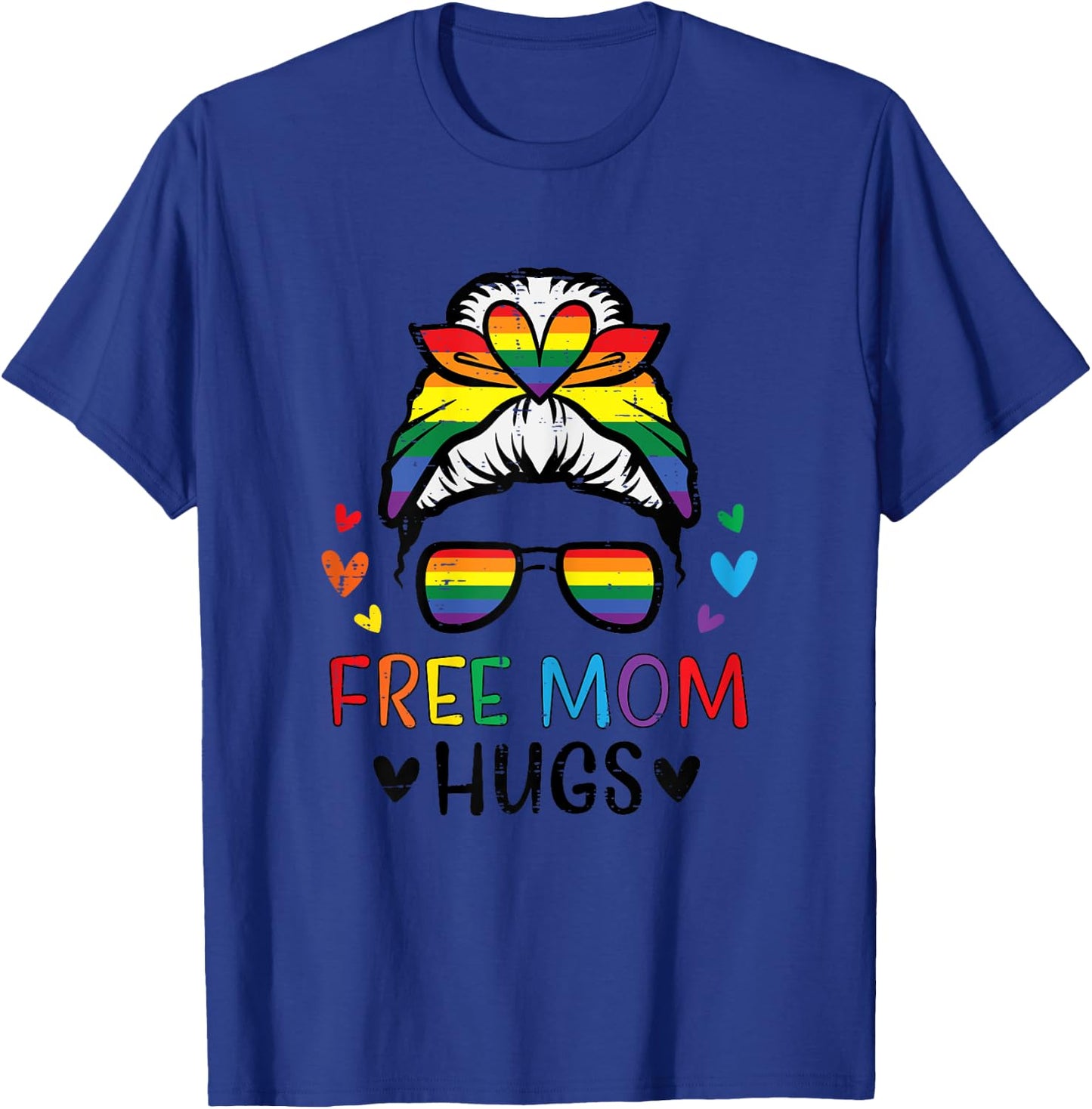 Gay Free Mom Hugs Messy Bun Rainbow Pride Flag Ally Mama T-Shirt - T-Shirt | Royal