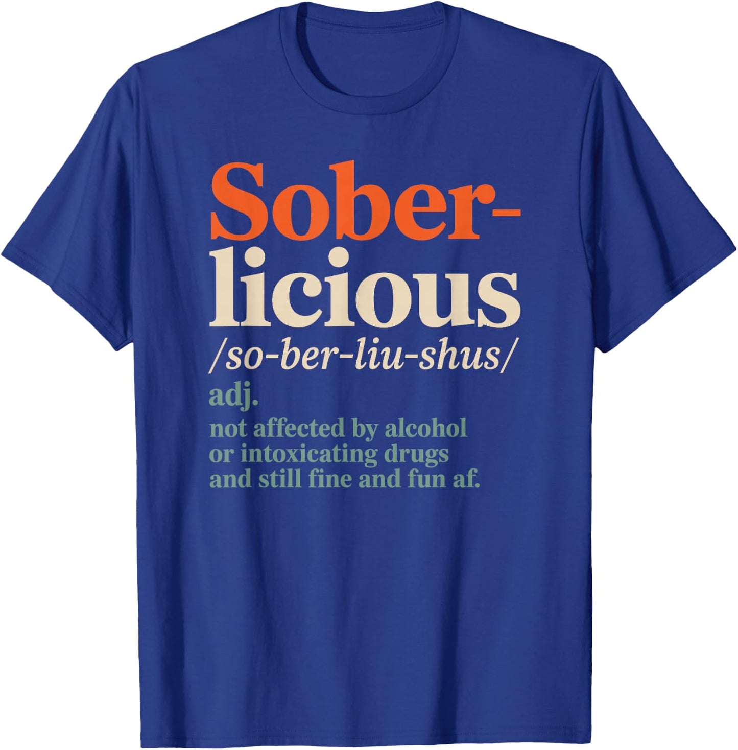 Funny Sober Life Sobriety Recovery Soberlicious Definition T-Shirt - T-Shirt | Royal
