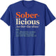 Funny Sober Life Sobriety Recovery Soberlicious Definition T-Shirt - T-Shirt | Royal