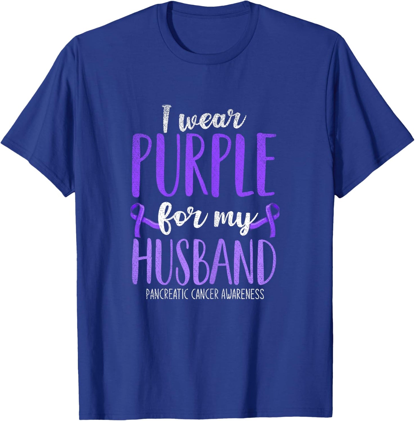 I Wear Purple For My Husband Pancreatic Cancer Awareness T-Shirt - T-Shirt | Royal