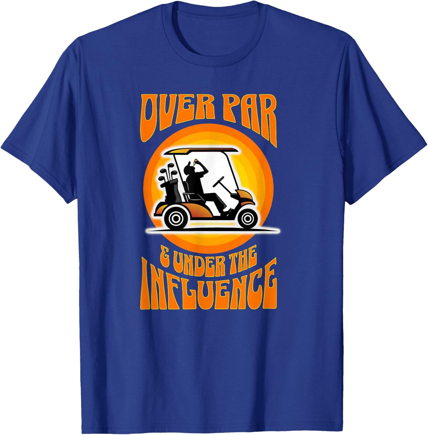 Over Par & Under the Influence - Funny Golf T-Shirt - T-Shirt | Royal