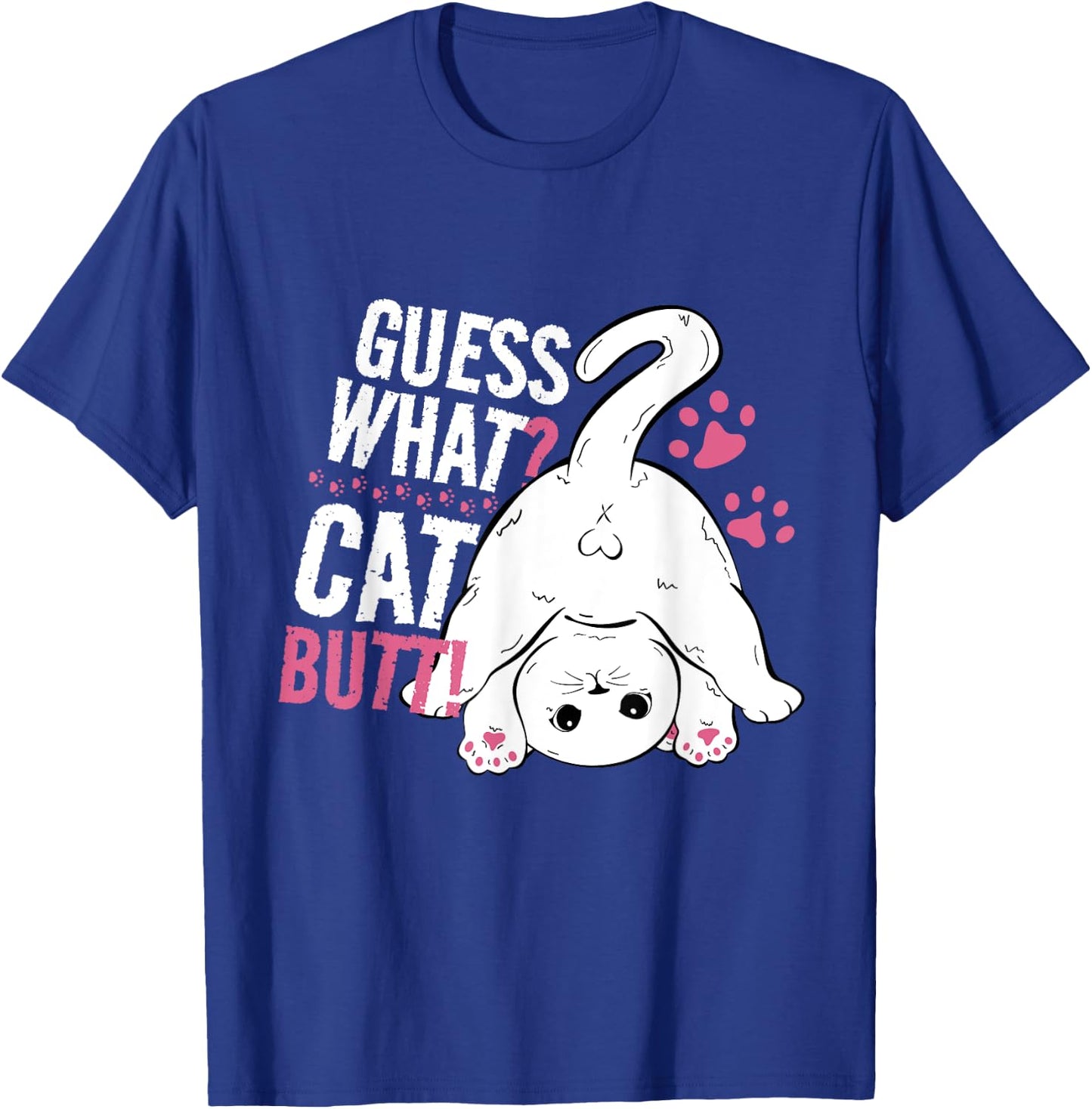 Guess What? Cat Butt! Funny Cat Saying for Cat Lovers Women T-Shirt - T-Shirt | Royal