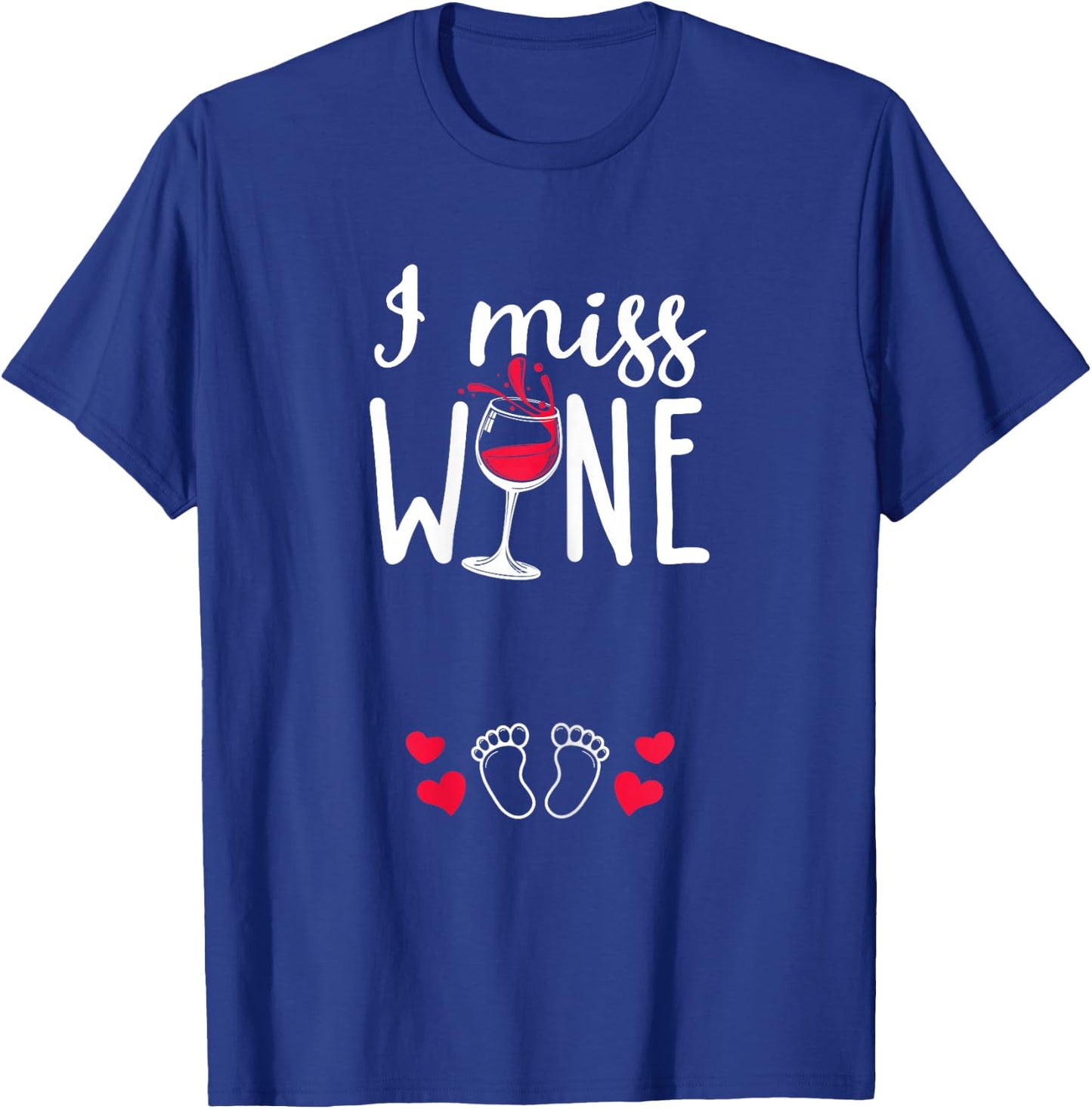 I miss wine pregnancy wine humour pregnant baby T-Shirt - T-Shirt | Royal