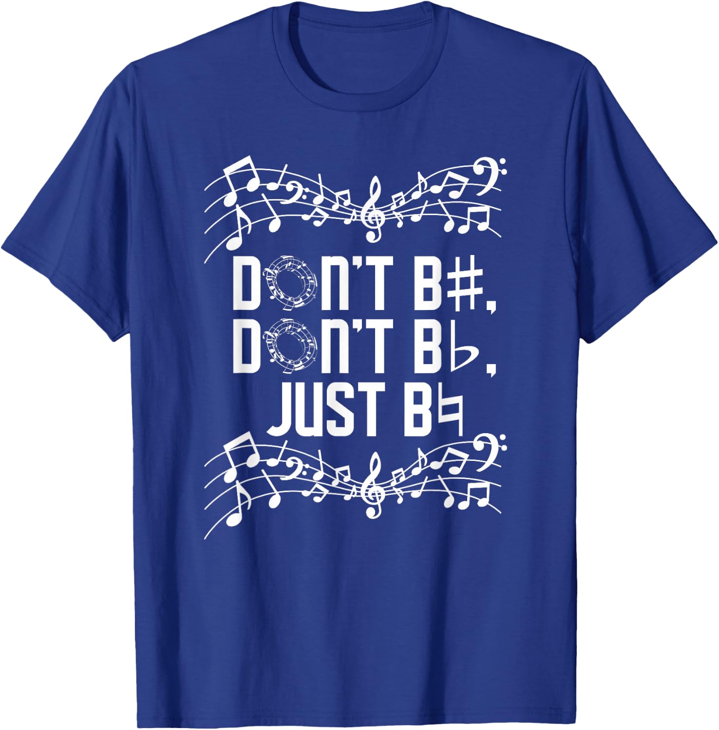 Don't Be Sharp and Flat Just Be Natural - Instrument Pun T-Shirt - T-Shirt | Royal