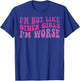 Funny Groovy I'm Not Like Other Girls I'm Worse T-Shirt - T-Shirt | Royal