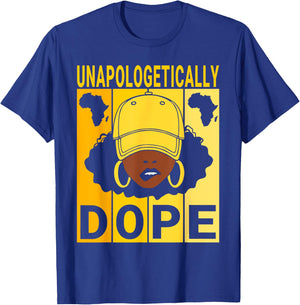 Unapologetically Dope Proud Black Girl Woman Black History T-Shirt - T-Shirt | Royal
