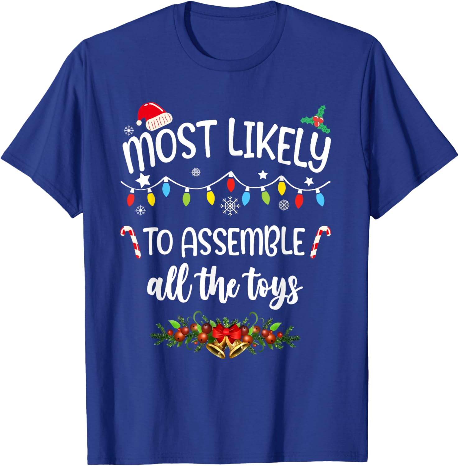Likely To Assemble All The Toys Family Matching Christmas T-Shirt - T-Shirt | Royal