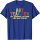 Art Teacher Design Women Artist Teaching Art School T-Shirt - T-Shirt | Royal